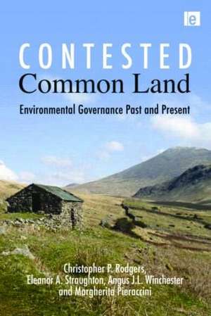 Contested Common Land: Environmental Governance Past and Present de Christopher P. Rodgers