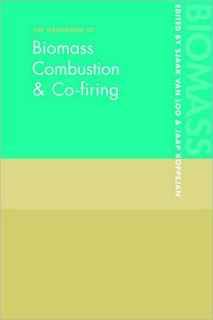 The Handbook of Biomass Combustion and Co-firing de Sjaak Van Loo