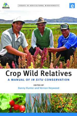 Crop Wild Relatives: A Manual of in situ Conservation de Danny Hunter