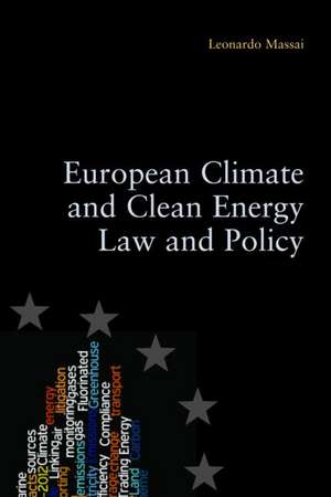 European Climate and Clean Energy Law and Policy de Leonardo Massai