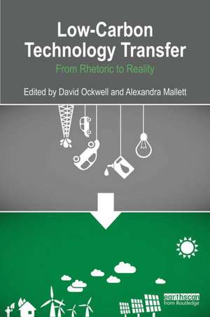 Low-Carbon Technology Transfer: From Rhetoric to Reality de David G. Ockwell