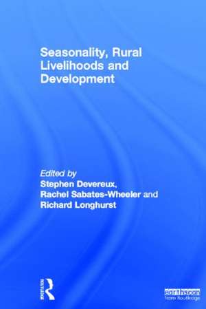 Seasonality, Rural Livelihoods and Development de Stephen Devereux