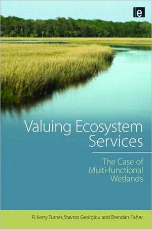 Valuing Ecosystem Services: The Case of Multi-functional Wetlands de R. Kerry Turner