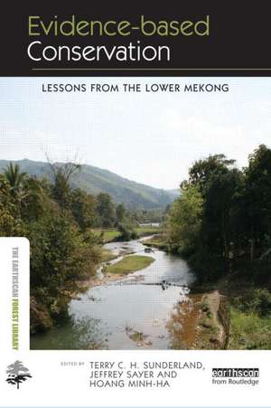 Evidence-based Conservation: Lessons from the Lower Mekong de Terry C. H. Sunderland