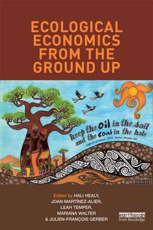 Ecological Economics from the Ground Up de Hali Healy