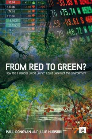 From Red to Green?: How the Financial Credit Crunch Could Bankrupt the Environment de Paul Donovan