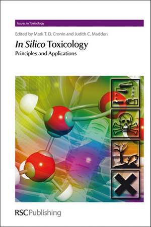 In Silico Toxicology: Principles and Applications de Mark T. D. Cronin