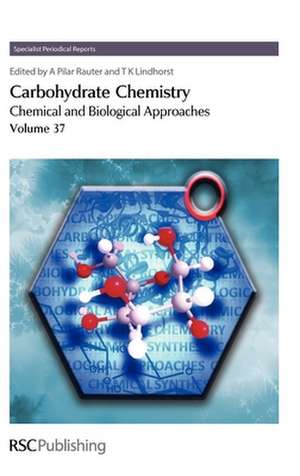 Carbohydrate Chemistry: Volume 37 de Slawomir Jarosz