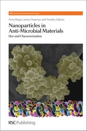 Nanoparticles in Anti-Microbial Materials: Use and Characterisation de Fiona Regan