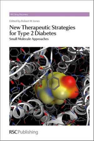 New Therapeutic Strategies for Type 2 Diabetes: Small Molecule Approaches de Rob M. Jones