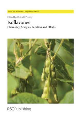 Isoflavones: Chemistry, Analysis, Function and Effects de Victor R. Ed. Preedy