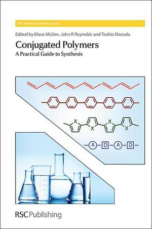 Conjugated Polymers: A Practical Guide to Synthesis de Klaus Mullen