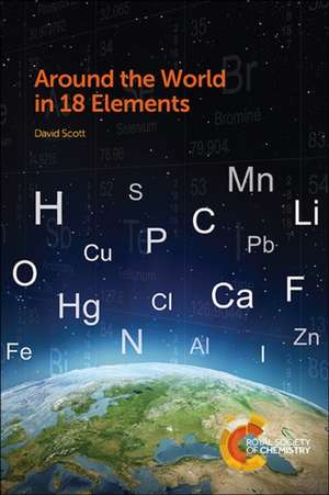 Around the World in 18 Elements de David Scott