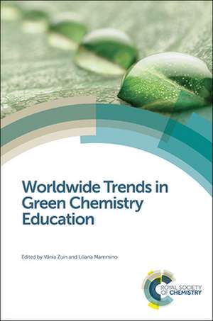 Worldwide Trends in Green Chemistry Education de Vania Zuin