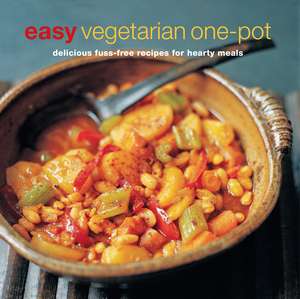 Easy Vegetarian One-pot: Delicious fuss-free recipes for hearty meals de Ryland Peters & Small