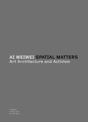 Ai Weiwei: Spatial Matters de Weiwei Ai