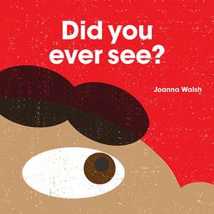 Did You Ever See? de Joanna Walsh