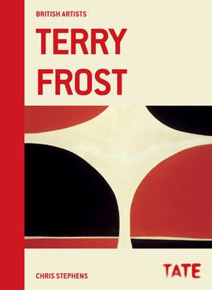 Tate British Artists: Terry Frost de Chris Stephens