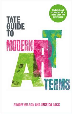 The Tate Guide to Modern Art Terms de SIMON WILSON