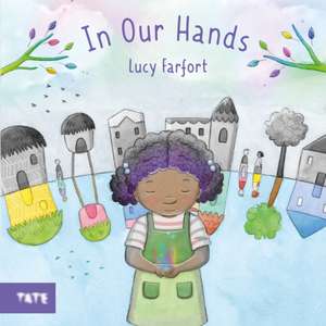 In Our Hands de Lucy Farfort