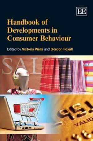 Handbook of Developments in Consumer Behaviour de Victoria K. Wells