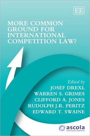 More Common Ground for International Competition Law? de Josef Drexl