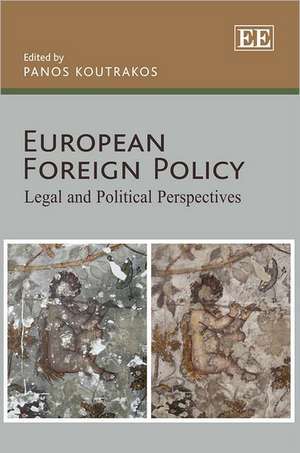 European Foreign Policy – Legal and Political Perspectives de Panos Koutrakos