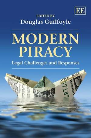 Modern Piracy – Legal Challenges and Responses de Douglas Guilfoyle