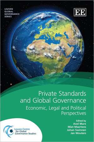 Private Standards and Global Governance – Economic, Legal and Political Perspectives de Axel Marx