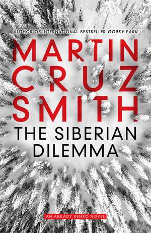 The Siberian Dilemma de Martin Cruz Smith