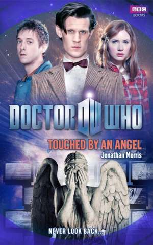 Touched by an Angel: The Definitive Guide to the Hit BBC TV Series de Jonathan Morris