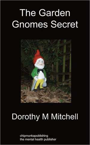 The Garden Gnomes Secret de Dorothy M. Mitchell