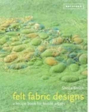 Felt Fabric Designs de Sheila Smith