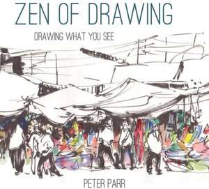 Zen of Drawing de Peter Parr