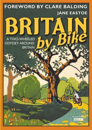 Britain by Bike de Jane Eastoe