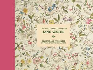 The Illustrated Letters of Jane Austen de Penelope Hughes-Hallett