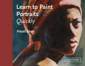 Learn to Paint Portraits Quickly de Hazel Soan