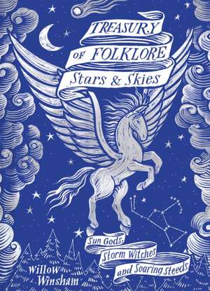 Treasury of Folklore: Stars and Skies de Willow Winsham