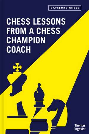 Chess Lessons from a Champion Coach de Thomas Engqvist