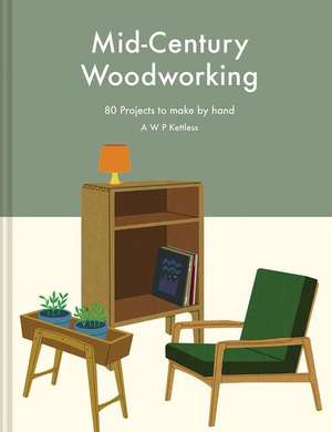 Mid-Century Woodworking Pattern Book de A. W. P. Kettless