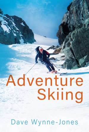 Adventure Skiing de Dave Wynne-Jones