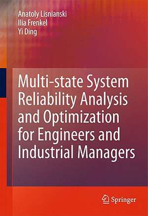 Multi-state System Reliability Analysis and Optimization for Engineers and Industrial Managers de Anatoly Lisnianski