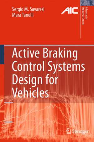 Active Braking Control Systems Design for Vehicles de Sergio M. Savaresi