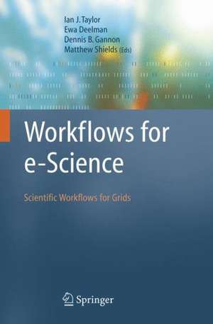 Workflows for e-Science: Scientific Workflows for Grids de Ian J. Taylor