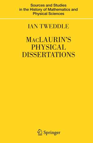 MacLaurin's Physical Dissertations de Ian Tweddle