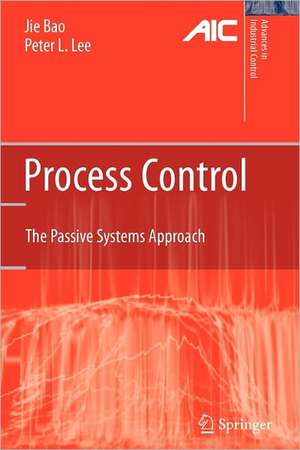 Process Control: The Passive Systems Approach de Jie Bao