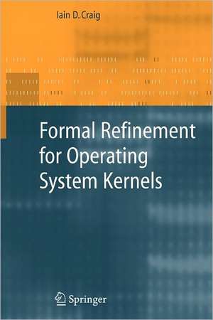 Formal Refinement for Operating System Kernels de Iain D. Craig