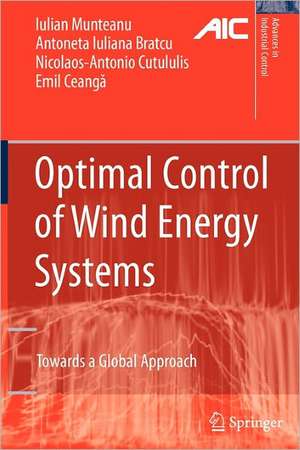 Optimal Control of Wind Energy Systems: Towards a Global Approach de Iulian Munteanu