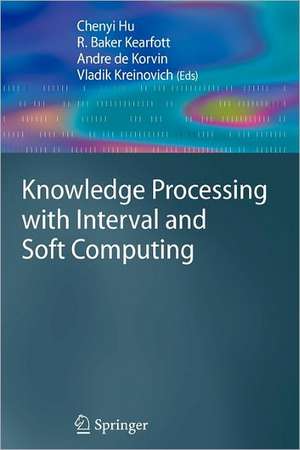 Knowledge Processing with Interval and Soft Computing de Chenyi Hu