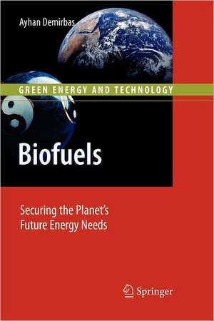 Biofuels: Securing the Planet’s Future Energy Needs de Ayhan Demirbas